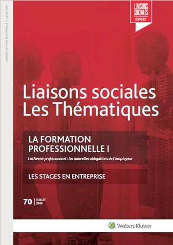 Stock image for La formation professionnelle I: Loi Avenir professionnel : les nouvelles obligations de l'employeur. Les stages en entreprise for sale by Gallix