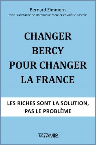 9782371530102: Changer Bercy pour changer la France