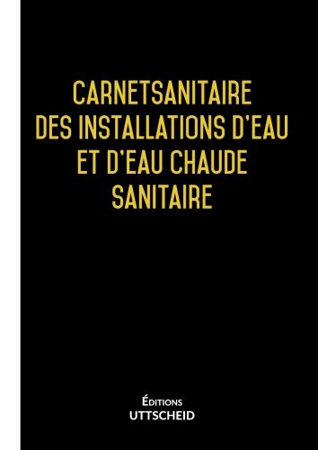 Imagen de archivo de Carnet sanitaire des installations d'eau et d'eau chaude sanitaire a la venta por Revaluation Books