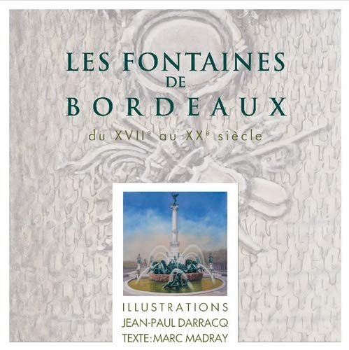 9782371570382: Les fontaines de Bordeaux: Du XVIIe au XXe sicle