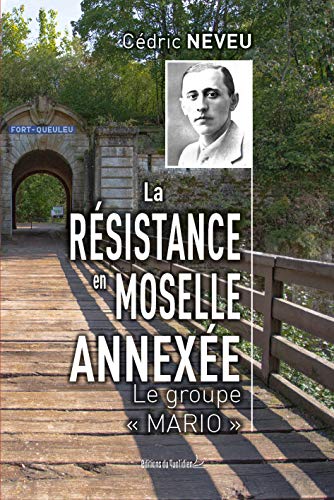 9782371640542: La Rsistance en Moselle annexe - Le groupe "Mario"