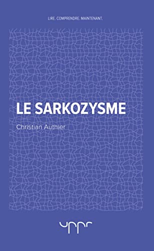 Beispielbild fr Le sarkozysme (40 Pages : Sciences humaines) zum Verkauf von Buchpark