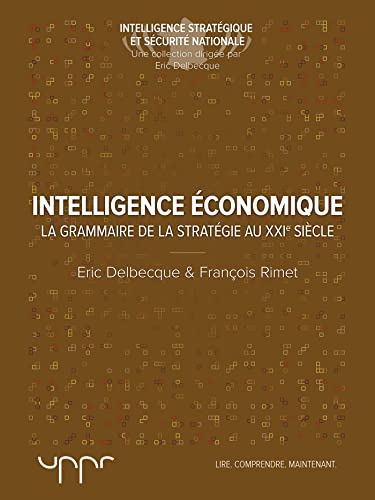 Beispielbild fr L'intelligence conomique: La grammaire de la stratgie du XXIe sicle zum Verkauf von medimops