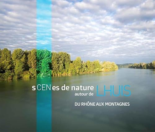 Imagen de archivo de Scne de nature autour de Lhuis : Du Rhne aux montagnes a la venta por medimops