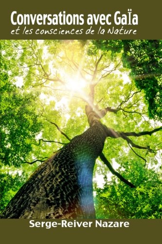 Stock image for Conversations avec Gaia: Et les consciences de la nature (Spiritualit vivante) (Volume 1) (French Edition) for sale by Book Deals