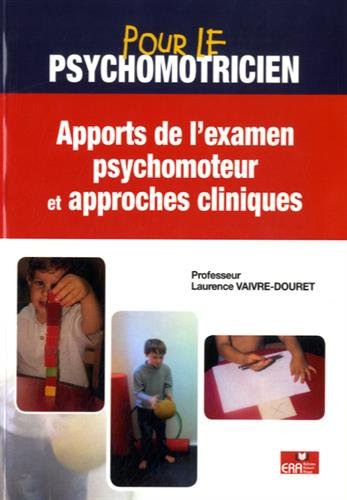 9782371810426: APPORT DE L'EXAMEN PSYCHOMOTEUR ET APPROCHES CLINIQUES