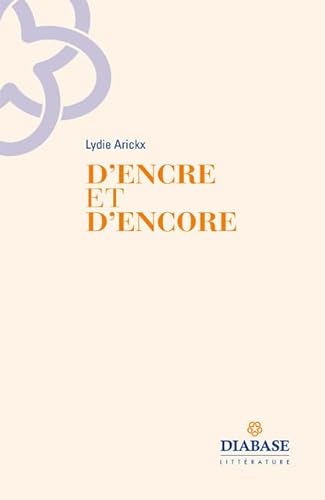 Beispielbild fr d'encre et d'encore zum Verkauf von Chapitre.com : livres et presse ancienne