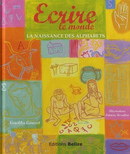 Stock image for Ecrire le monde (La naissance des alphabets) for sale by Better World Books