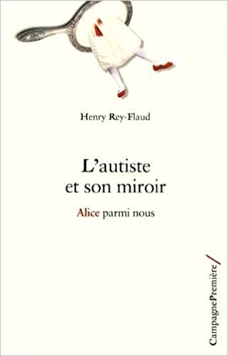 Beispielbild fr L'autiste et son miroir: Alice parmi nous zum Verkauf von Gallix