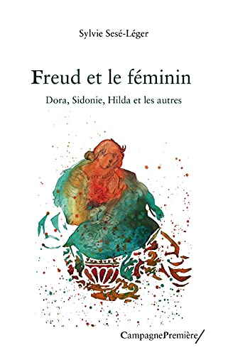 Beispielbild fr Freud et le fminin: Dora, Sidonie, Hilda et les autres zum Verkauf von Gallix