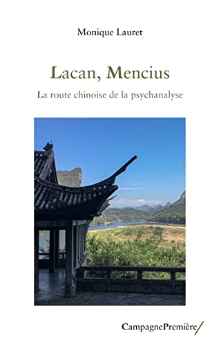 Beispielbild fr Lacan, Mencius: La route chinoise de la psychanalyse zum Verkauf von Librairie Th  la page