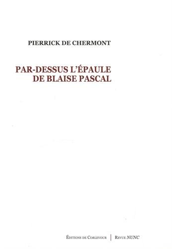 Beispielbild fr Par-dessus l'paule de Blaise Pascal zum Verkauf von Ammareal