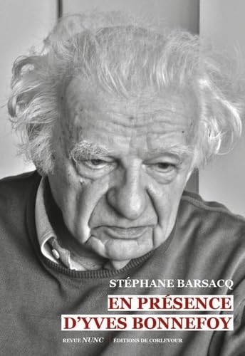 Beispielbild fr En prsence d'Yves Bonnefoy [Broch] Barsacq, Stphane zum Verkauf von BIBLIO-NET