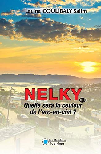 Beispielbild fr Nelky Ou Quelle Sera La Couleur De L'Arc En Ciel (French Edition) zum Verkauf von Gallix