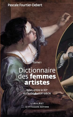 9782372311458: Dictionnaire des femmes artistes nes entre le XIIe et l'aube du XIXe sicle: Tome 1, Abesch - Ksel