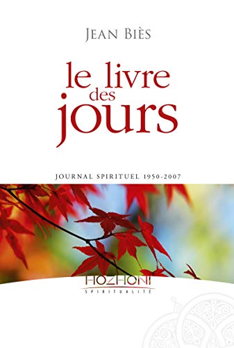 Beispielbild fr Le livre des jours - Journal spirituel 1950-2007 zum Verkauf von Gallix