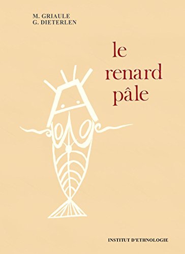 Stock image for Le renard ple. Religion ancienne d'Afrique de l'Ouest. Histoire de la cration de l'univers par le peuple Dogon for sale by Tamery