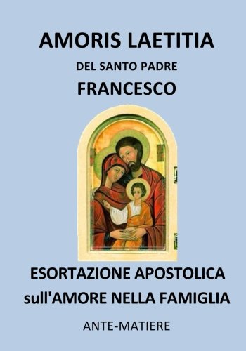 Stock image for AMORIS LAETICIA : Esortazione apostolica sull'amore nella famiglia (Italian Edition) for sale by Books Unplugged