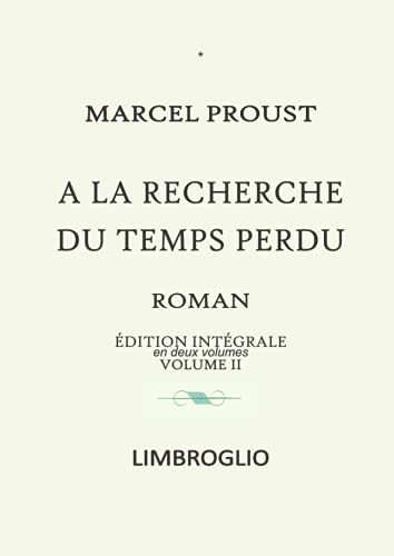 Imagen de archivo de A LA RECHERCHE DU TEMPS PERDU - dition intgrale en 2 volumes - VOLUME II: SODOME ET GOMORRHE - LA PRISONNIRE - ALBERTINE DISPARUE - LE TEMPS RETROUV (French Edition) a la venta por Books Unplugged