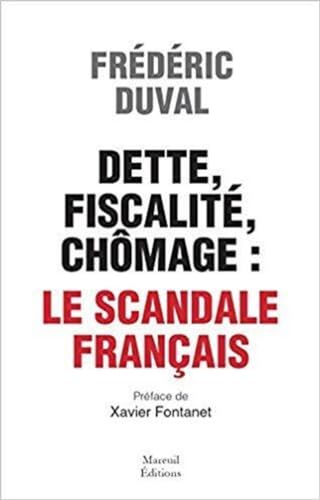 Beispielbild fr DETTE, FISCALIT, CHMAGE, LE SCANDALE FRANAIS zum Verkauf von Ammareal
