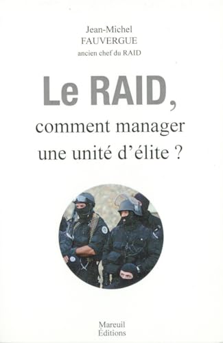 Beispielbild fr LE RAID - COMMENT MANAGER UNE UNIT D'LITE zum Verkauf von Librairie Th  la page