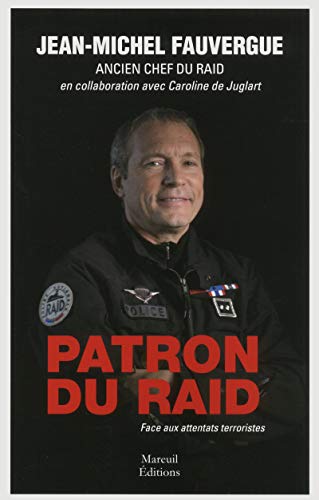 Stock image for PATRON DU RAID. FACE AUX ATTENTATS TERRORISTES for sale by Ammareal