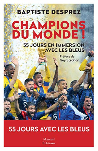 Beispielbild fr Champions du monde! 55 jours en immersion avec les bleus zum Verkauf von Librairie Th  la page