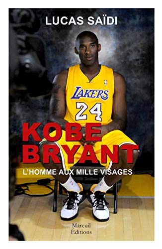 Imagen de archivo de Kobe Bryant - L'homme aux mille visages [Broch] Lucas, Saidi a la venta por BIBLIO-NET
