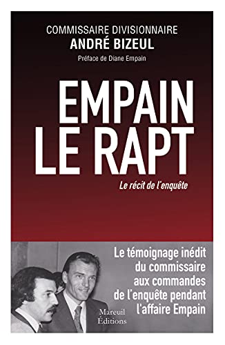 Beispielbild fr Empain, le rapt - Le rcit de l'enqute zum Verkauf von Ammareal