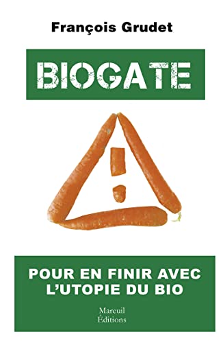 Beispielbild fr Biogate - Pour en finir avec l'utopie du bio zum Verkauf von Librairie Th  la page