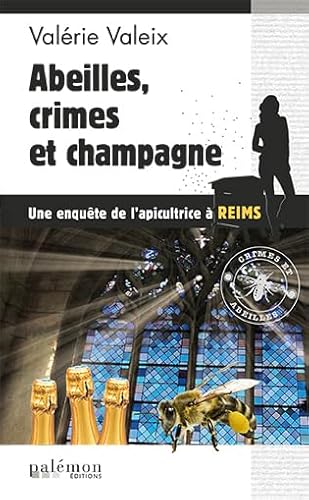 Stock image for Abeilles, crimes et champagne ! for sale by medimops