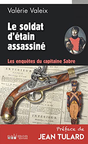 Stock image for Les enqutes du capitaine Sabre, Tome 2 : Le soldat d'tain assassin for sale by medimops