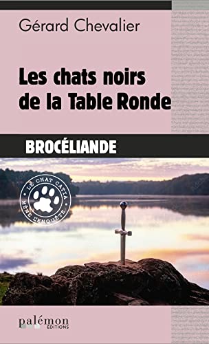 Beispielbild fr Le Chat Catia Mne L'enqute. Vol. 7. Les Chat Noirs De La Table Ronde : Brocliande zum Verkauf von RECYCLIVRE