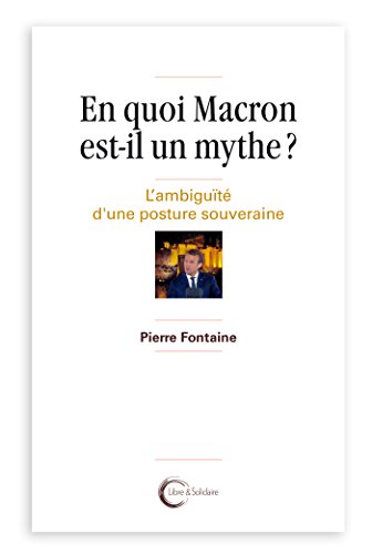 Beispielbild fr En quoi Macron est-il un mythe ? : L'ambigut d'une posture souveraine zum Verkauf von medimops