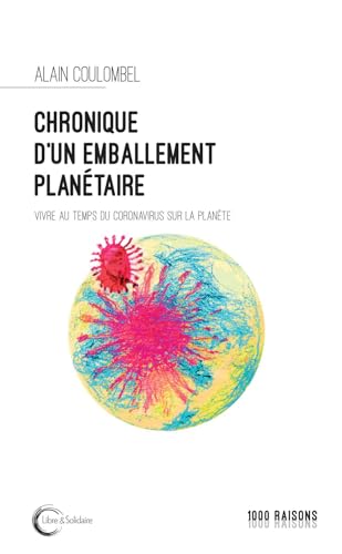 Beispielbild fr Chronique D'un Emballement Plantaire : Vivre Au Temps Du Coronavirus Sur La Plante zum Verkauf von RECYCLIVRE