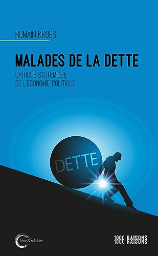 Beispielbild fr Malades De La Dette : Critique Systmique De L'conomie Politique zum Verkauf von RECYCLIVRE