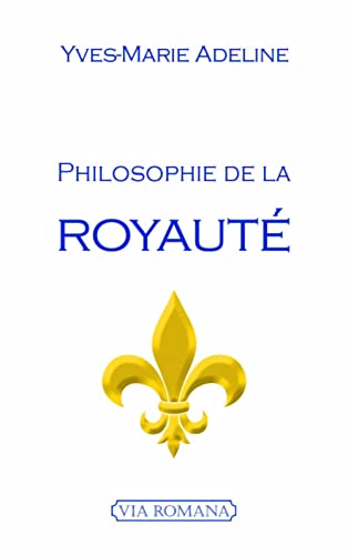 Stock image for Philosophie de la royaut for sale by Gallix