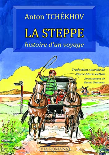 Beispielbild fr La steppe : histoire d'un voyage [Broch] Anton Tchkhov et Pierre-Marie Betton zum Verkauf von BIBLIO-NET