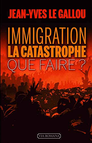 Beispielbild fr Immigration : la catastrophe. Que faire ? zum Verkauf von Ammareal
