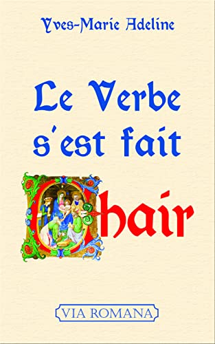 Stock image for LE VERBE S?EST FAIT CHAIR [Broch] Adeline, Yves-Marie for sale by BIBLIO-NET