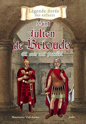 Stock image for Saint Julien de Brioude et son ami Ferrol [Broch] Vial-Andru, Mauricette for sale by BIBLIO-NET