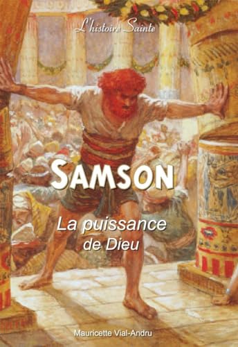 Imagen de archivo de Samson : la puissance de Dieu [Broch] Vial-Andru, Mauricette; Tissot, James et Dor, Gustave a la venta por BIBLIO-NET