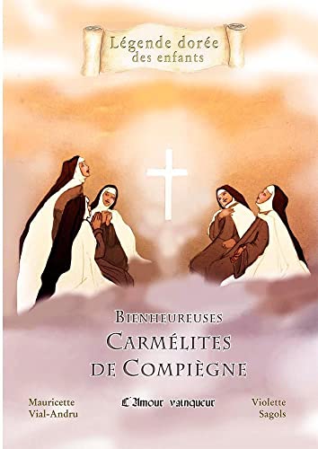 Stock image for Bienheureuses carmlites de Compigne [Broch] Mauricette Vial-Andru et Violette Sagols for sale by BIBLIO-NET