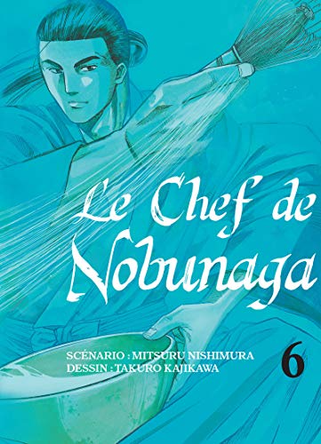 Beispielbild fr Le Chef De Nobunaga. Vol. 6 zum Verkauf von RECYCLIVRE