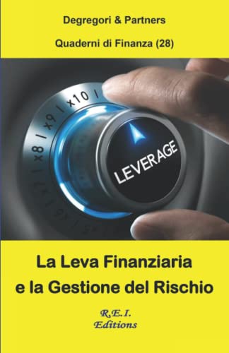 Stock image for La Leva Finanziaria e la Gestione del Rischio (Quaderni di Finanza) (Italian Edition) for sale by GF Books, Inc.