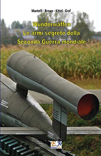Stock image for Wunderwaffen - Le armi segrete della Seconda Guerra Mondiale (Italian Edition) for sale by Lucky's Textbooks