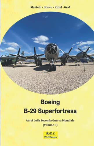 Stock image for Boeing B-29 Superfortress - La Super Fortezza (Italian Edition) [FRENCH LANGUAGE - Soft Cover ] for sale by booksXpress