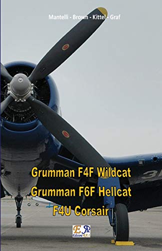 Stock image for Grumman F4F Wildcat - Grumman F6F Hellcat - F4U Corsair for sale by GF Books, Inc.