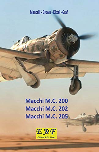 Imagen de archivo de Macchi M.C. 200 - Macchi M.C. 202 - Macchi M.C.205 (Italian Edition) a la venta por GF Books, Inc.