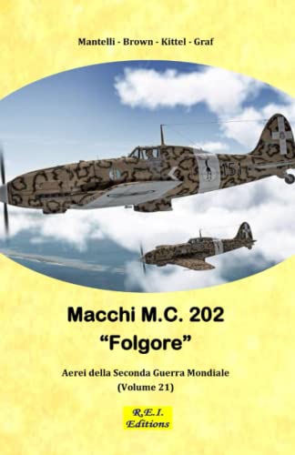 Stock image for Macchi M.C. 202 (Aerei della Seconda Guerra Mondiale) (Italian Edition) for sale by HPB Inc.